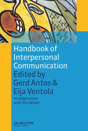 Handbook Of Interpersonal Communication Gerd Antos Editor Eija Ventola Editor Tilo Weber Editor