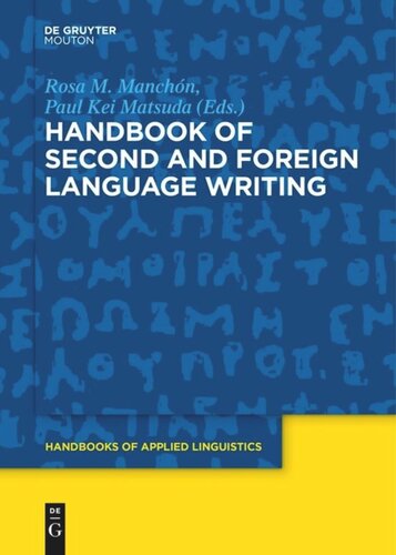 Handbook Of Second And Foreign Language Writing Rosa M Manchn Editor Paul Kei Matsuda Editor