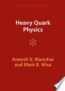 Heavy Quark Physics Aneesh V Manohar Mark B Wise