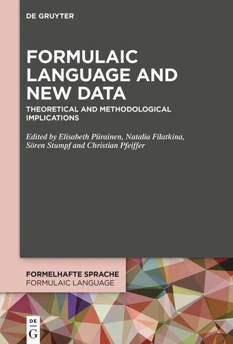 Formulaic Language And New Data Theoretical And Methodological Implications Eds Elisabeth Piirainen
