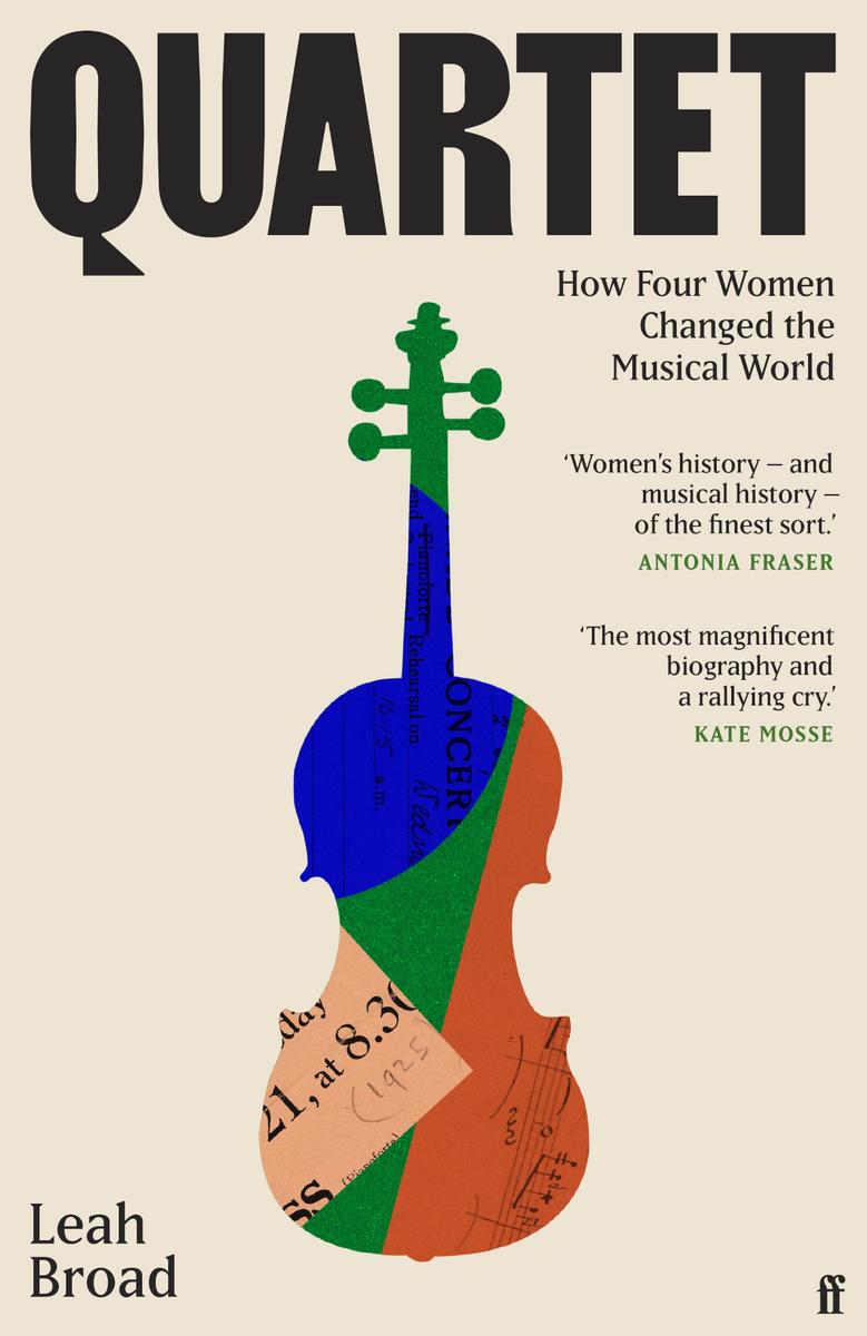 Quartet How Four Women Challenged The Musical World Leah Broad