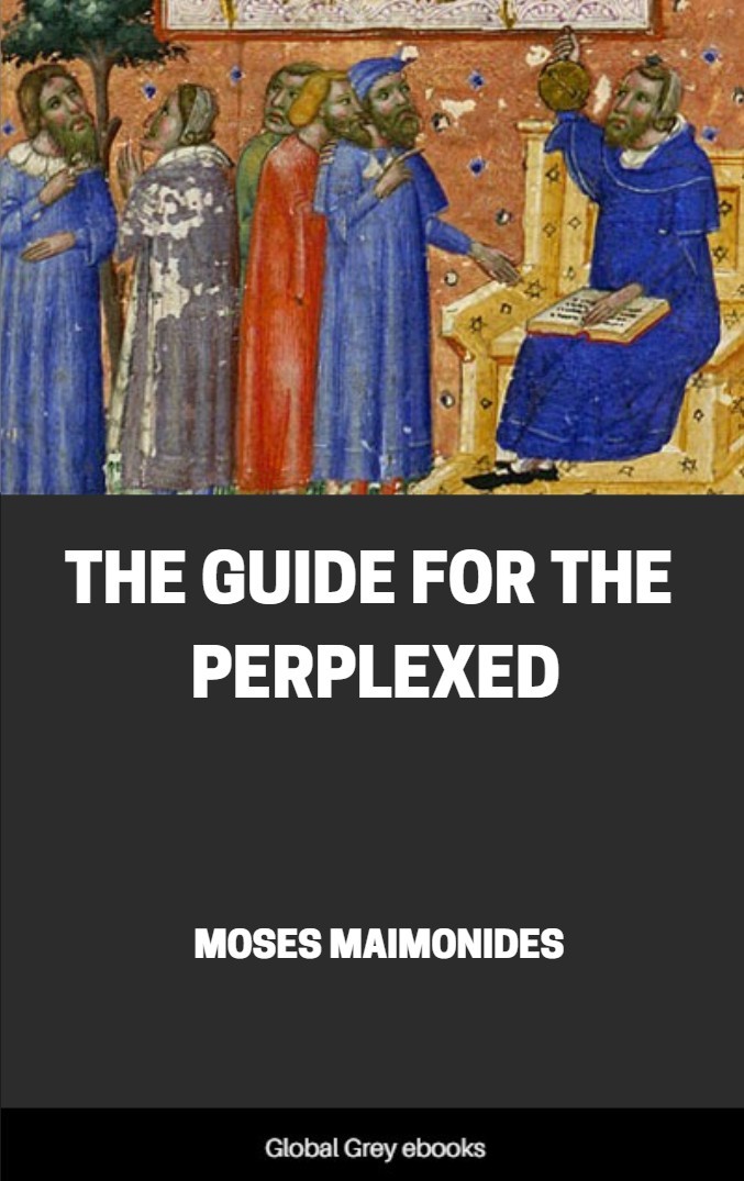 The Guide For The Perplexed Moses Maimonides