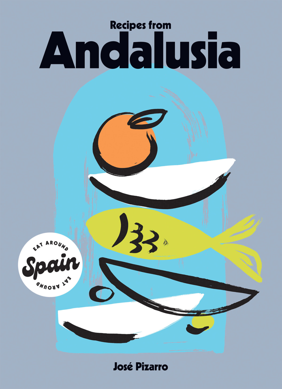Recipes From Andalusia Jos Pizarro