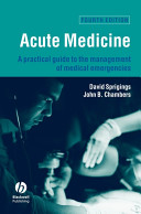 Acute Medicine A Practical Guide To The Management Of Medical Emergencies 4th Edition 4th David C Sprigings John B Chambers