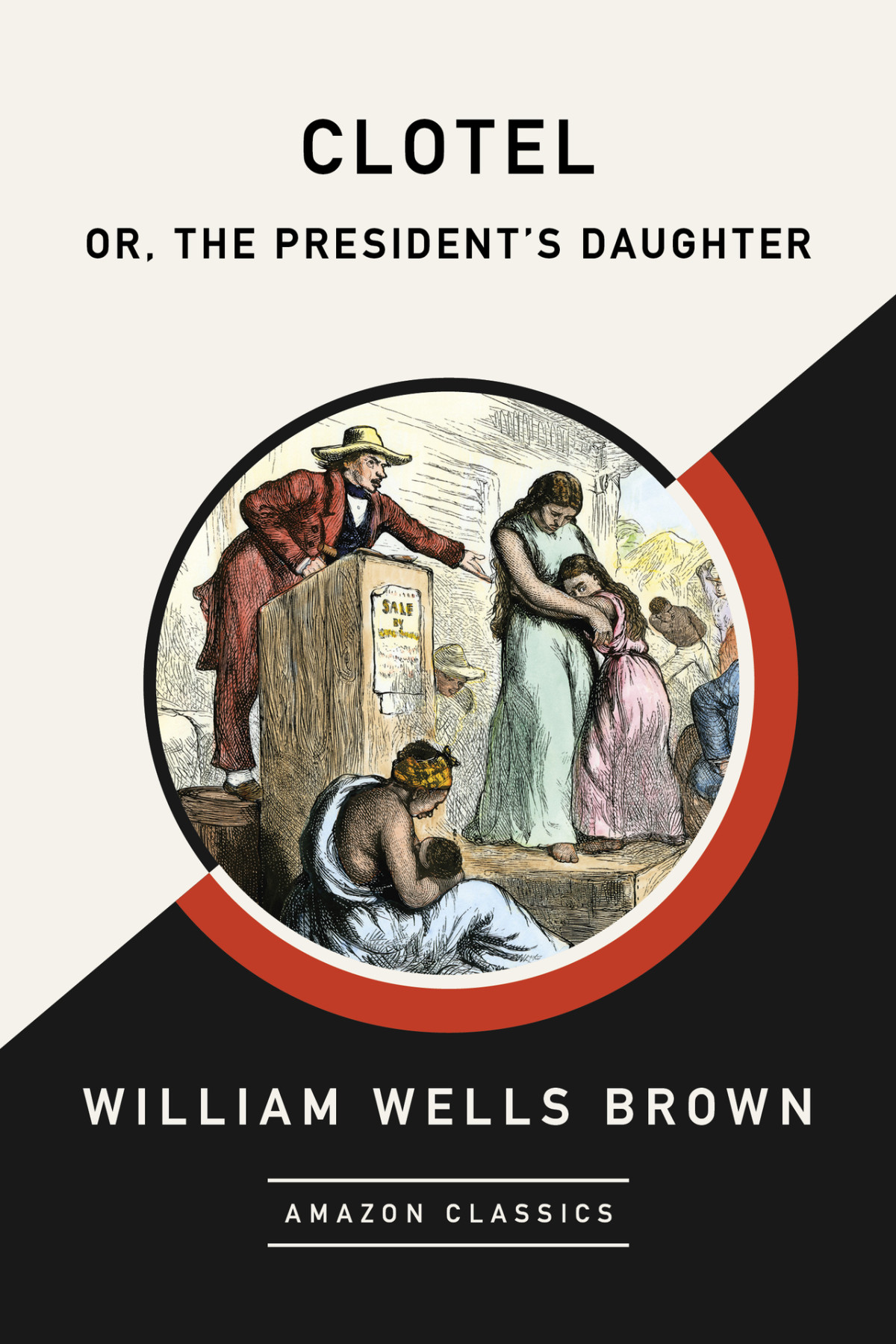 Clotel Or The Presidents Daughter William Wells Brown