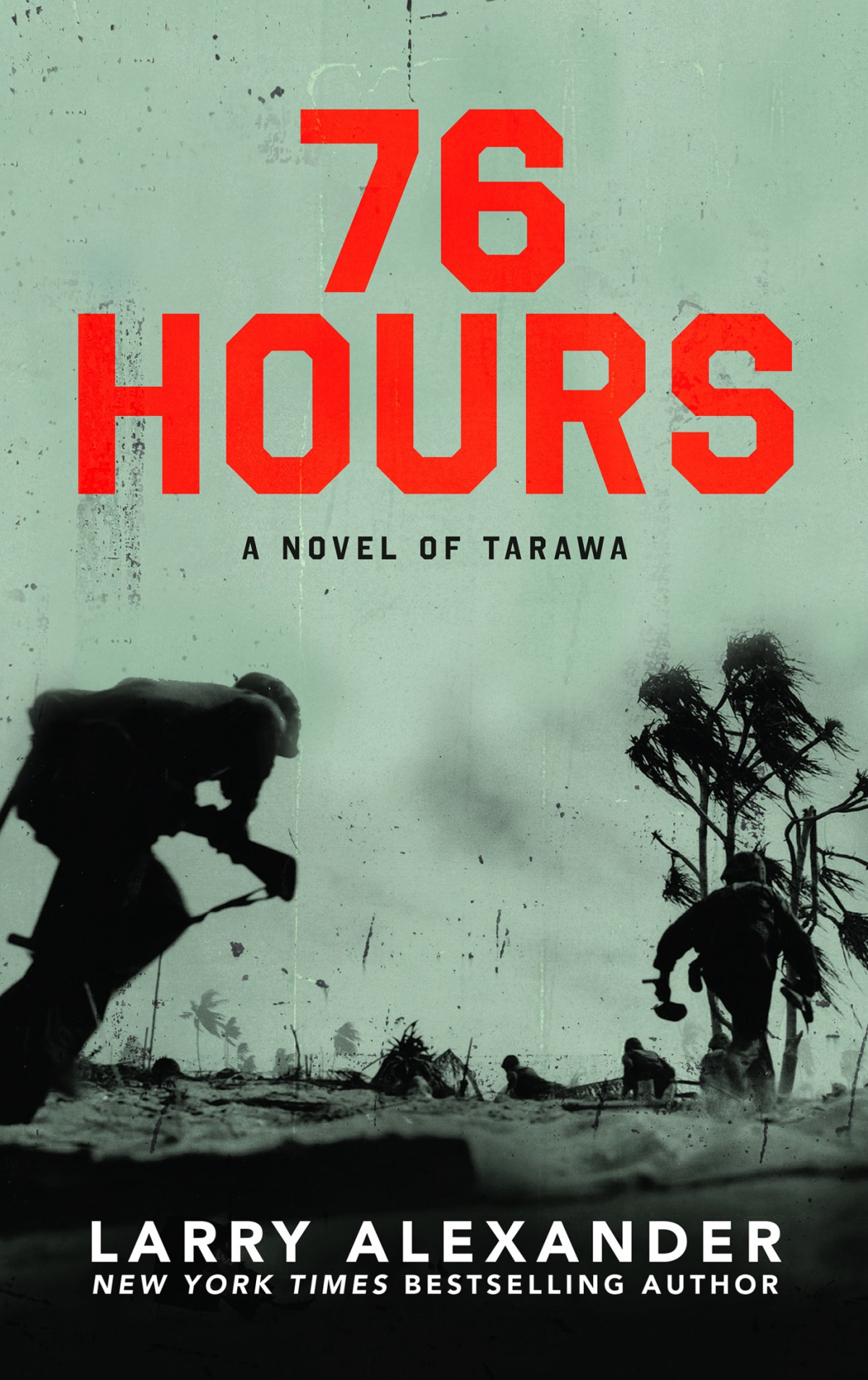 76 Hours A Novel Of Tarawa Larry Alexander