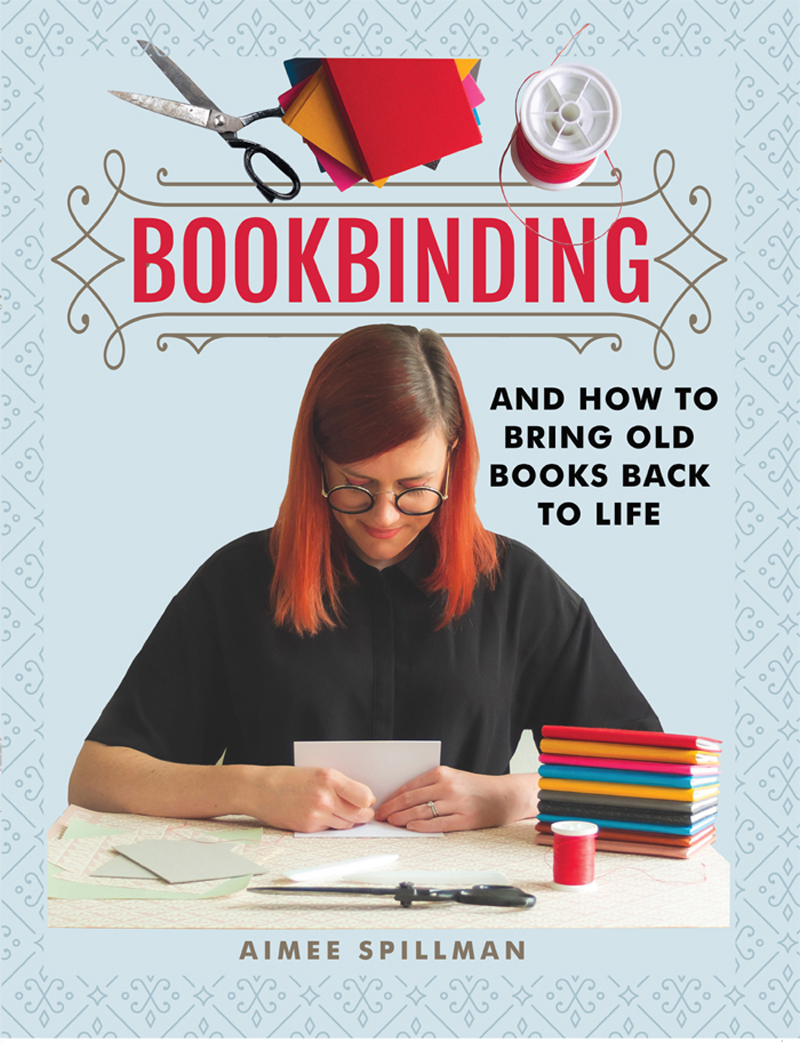Bookbinding And How To Bring Old Books Back To Life Aimee Spillman