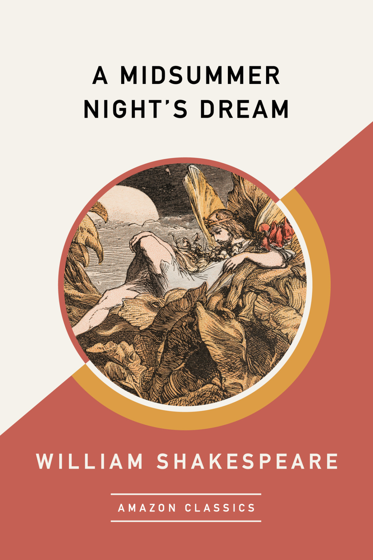 A Midsummer Nights Dream Amazonclassics Edition William Shakespeare