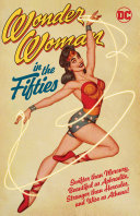 Wonder Woman In The Fifties Andy Mangels Robert Kanigher John Broome