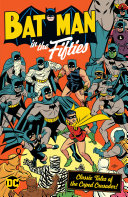 Batman In The Fifties Bill Finger Don Cameron Edmond Hamilton