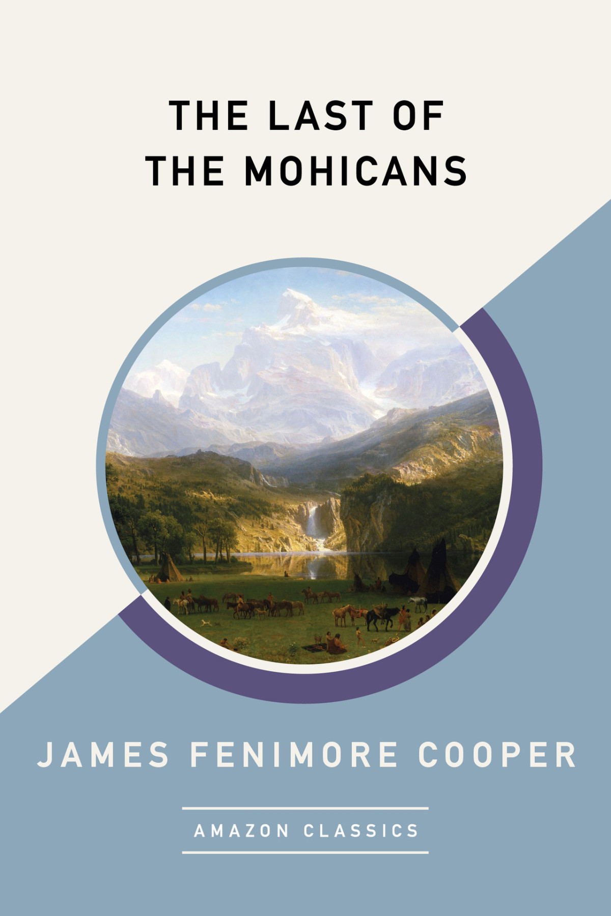 The Last Of The Mohicans Amazonclassics Edition James Fenimore Cooper
