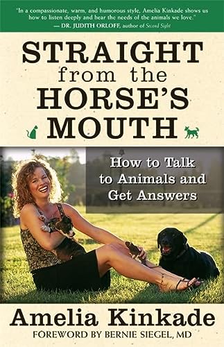 Straight From The Horses Mouth How To Talk To Animals And Get Answers Reprint Amelia Kinkade
