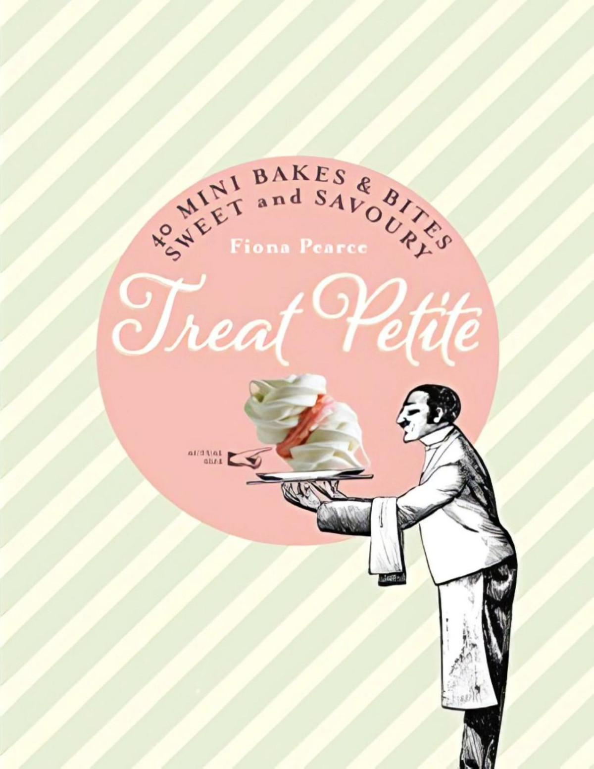 Treat Petite 42 Sweet Savoury Miniature Bakes Pearce Fiona