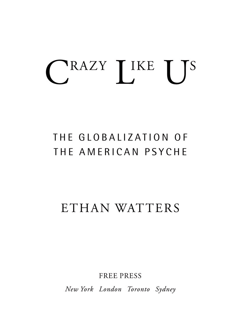 Crazy Like Us Ethan Watters