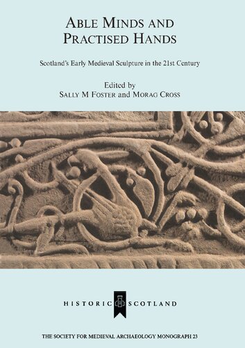 Able Minds And Practiced Hands Scotlands Early Medieval Sculpture In The 21st Century Sally M Foster