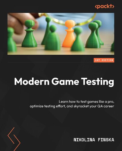 Modern Game Testing Learn How To Test Games Like A Pro Optimize Testing Effort And Skyrocket Your Qa Career Teamira Nikolina Finska