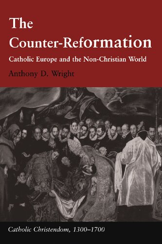 The Counterreformation Catholic Europe And The Nonchristian World Reprint Anthony D Wright