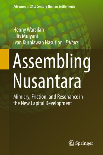 Assembling Nusantara Mimicry Friction And Resonance In The New Capital Development Henny Warsilah