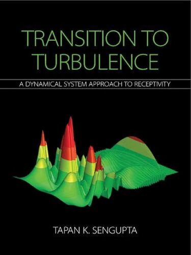 Transition To Turbulence 1st Edition Tapan K Sengupta