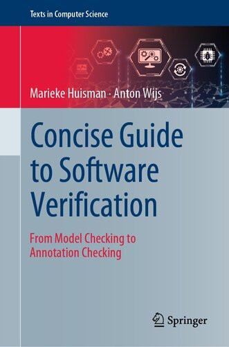Concise Guide To Software Verification From Model Checking To Annotation Checking Marieke Huisman Anton Wijs