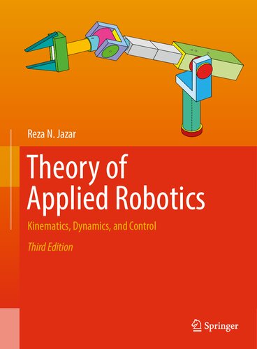 Theory Of Applied Robotics Kinematics Dynamics And Control 3rd Ed 2022 Reza N Jazar