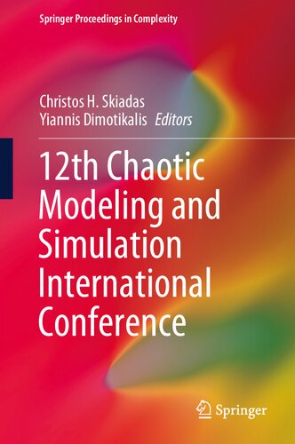12th Chaotic Modeling And Simulation International Conference 1st Edition Christos H Skiadas