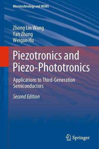 Piezotronics And Piezophototronics Applications To Thirdgeneration Semiconductors Microtechnology And Mems 2nd Ed 2023 Zhong Lin Wang