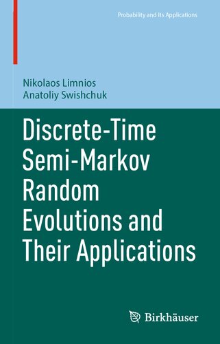 Discretetime Semimarkov Random Evolutions And Their Applications 1st Edition Nikolaos Limnios