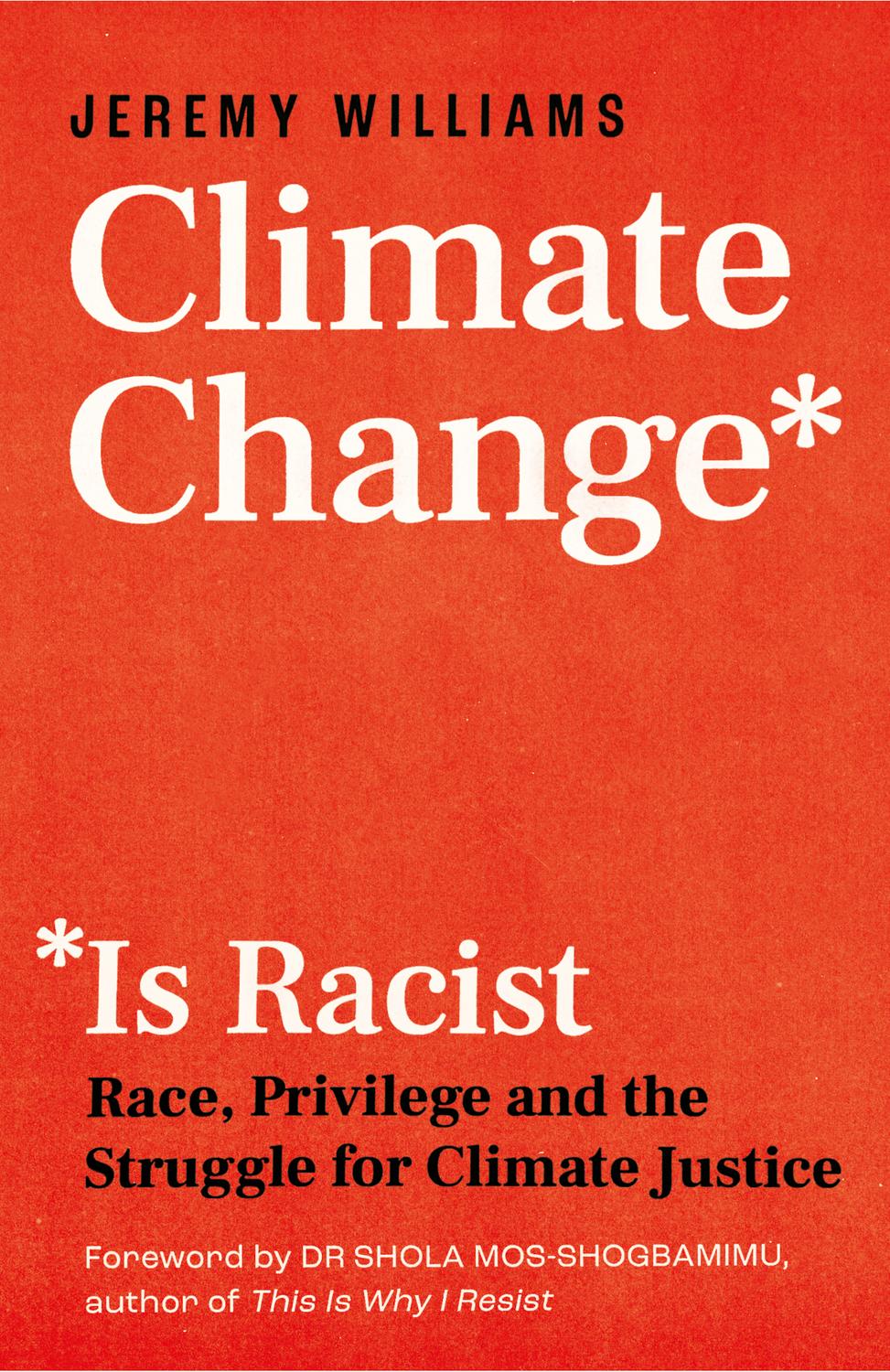 Climate Change Is Racist Jeremy Williams