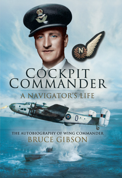 Cockpit Commander A Navigators Life Bruce Gibson