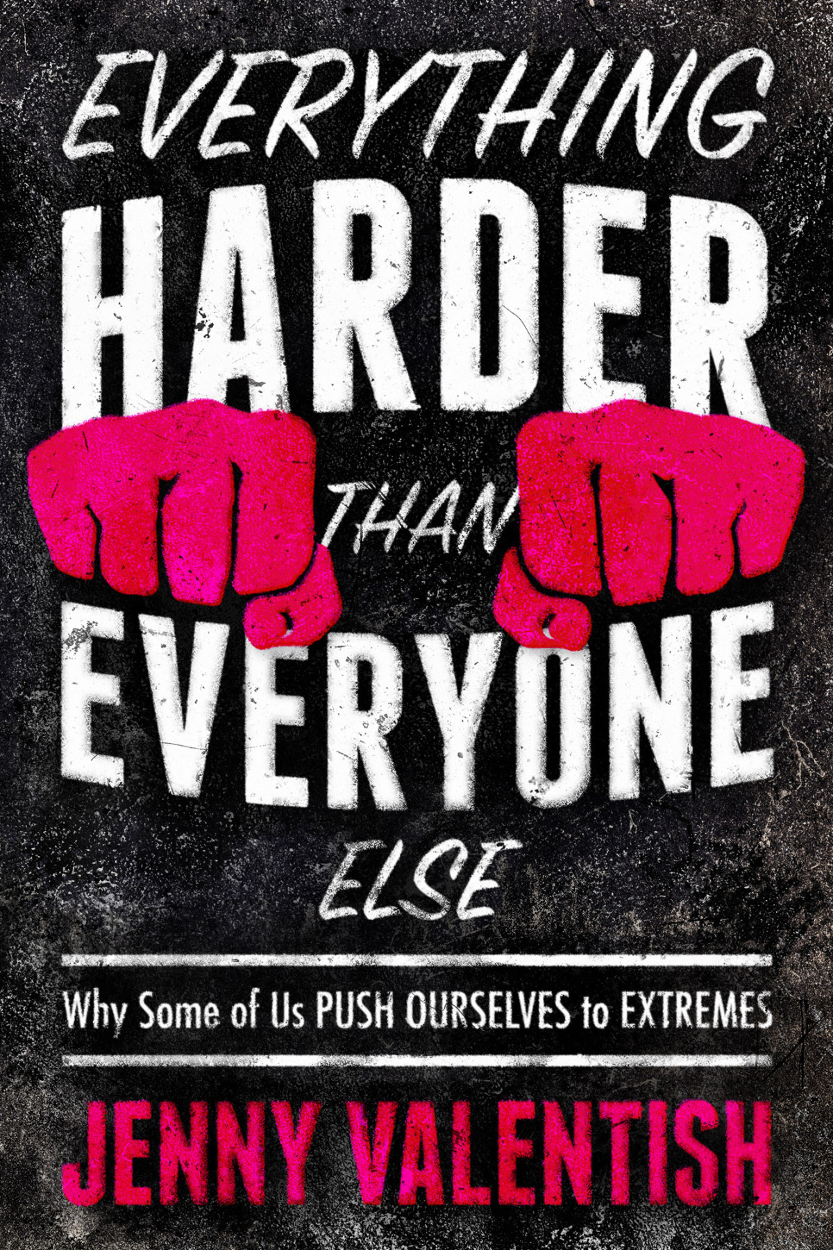 Everything Harder Than Everyone Else Jenny Valentish