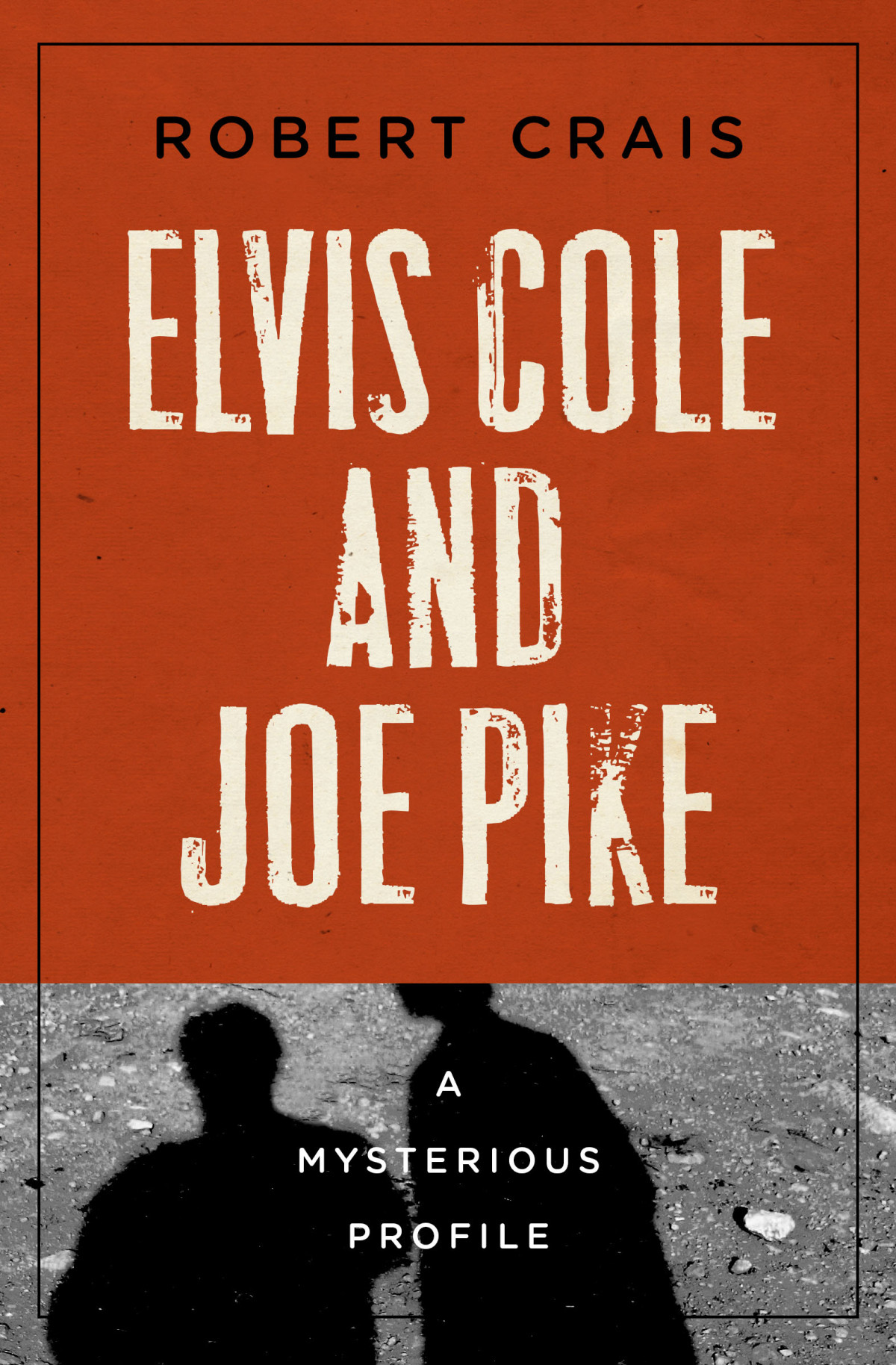 Elvis Cole And Joe Pike A Mysterious Profile Robert Crais