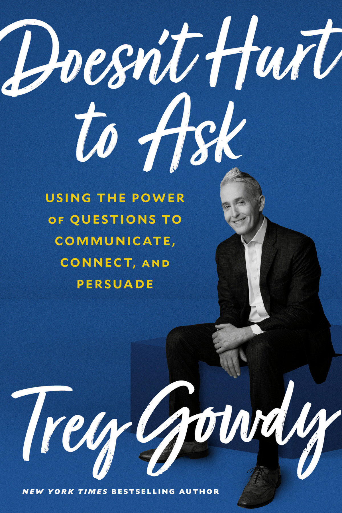 Doesnt Hurt To Ask Trey Gowdy