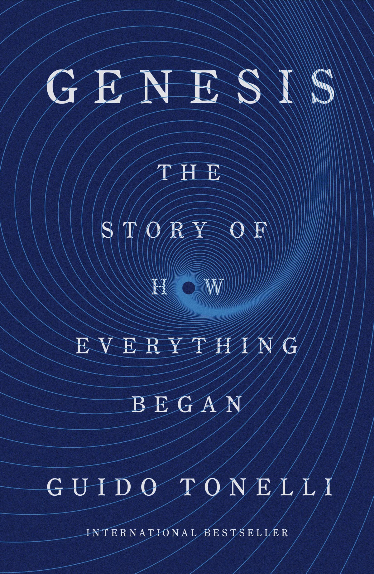 Genesis The Story Of How Everything Began Guido Tonelli
