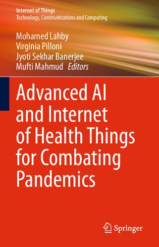 Advanced Ai And Internet Of Health Things For Combating Pandemics 1st Edition Mohamed Lahby Editor