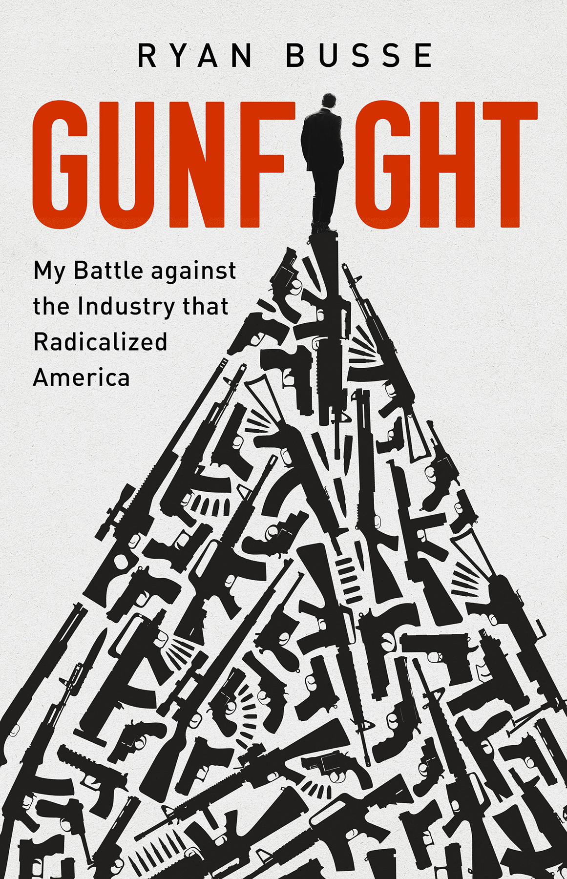 Gunfight My Battle Against The Industry That Radicalized America 1st Edition Ryan Busse