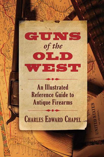 Guns Of The Old West 1st Edition Charles Edward Chapel