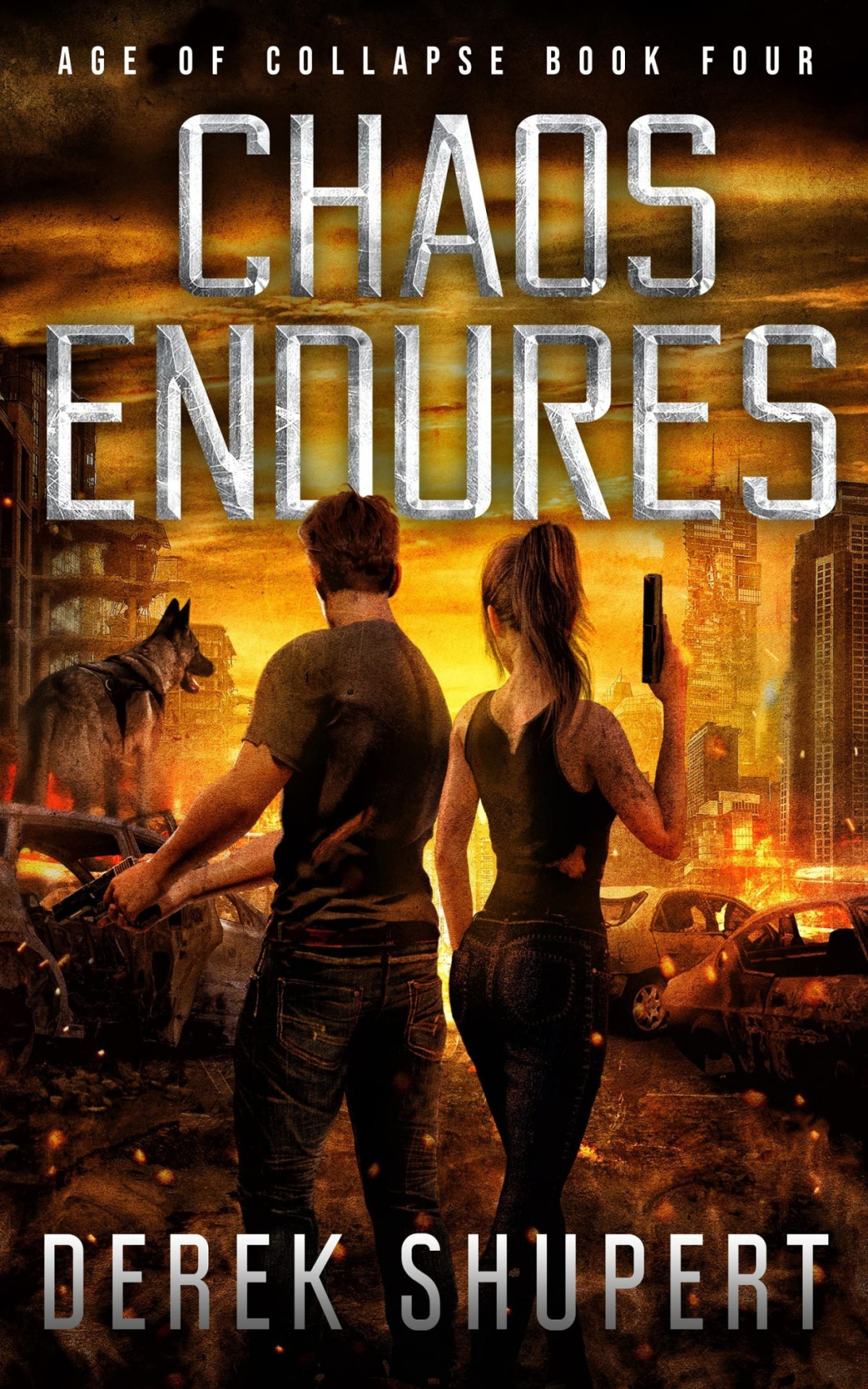 Age Of Collapse 4 Chaos Endures Derek Shupert