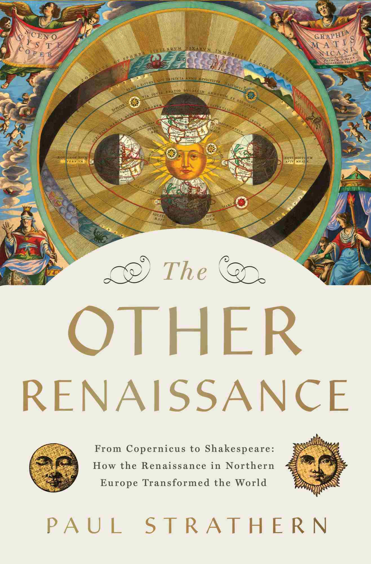 The Other Renaissance From Copernicus To Shakespeare How The Renaissance In Northern Europe Transformed The World Paul Strathern