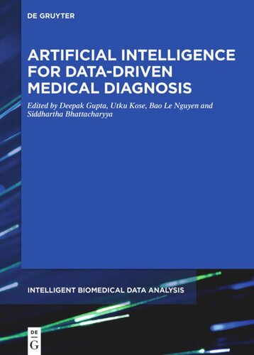 Artificial Intelligence For Datadriven Medical Diagnosis Deepak Gupta Editor Utku Kose Editor Bao Le Nguyen Editor Siddhartha Bhattacharyya Editor