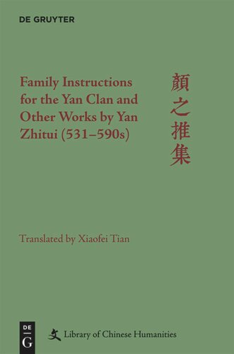 Family Instructions For The Yan Clan And Other Works By Yan Zhitui 531590s Xiaofei Tian Editor Paul W Kroll Editor The Andrew W Mellon Foundation Editor