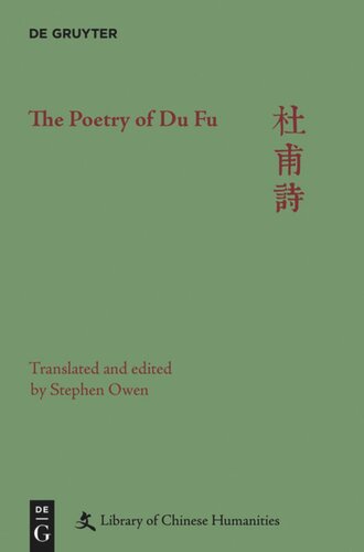 The Poetry Of Du Fu Stephen Owen Editor Ding Xiang Warner Editor Paul W Kroll Editor The Andrew W Mellon Foundation Editor