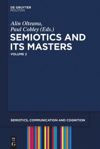 Semiotics And Its Masters Volume 2 Alin Olteanu Editor Paul Cobley Editor