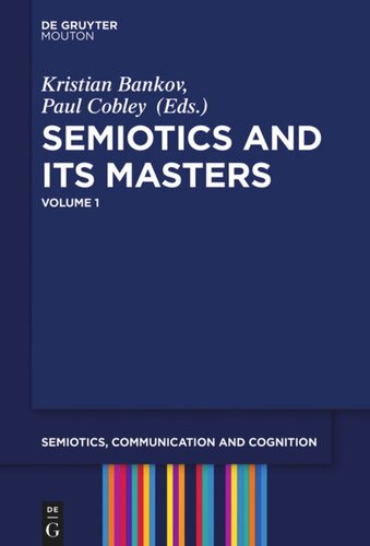 Semiotics And Its Masters Volume 1 Kristian Bankov Editor Paul Cobley Editor