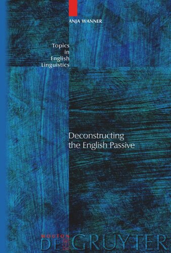 Deconstructing The English Passive Anja Wanner
