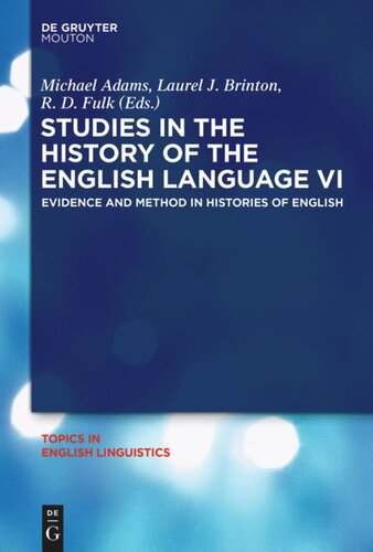 Studies In The History Of The English Language Vi Evidence And Method In Histories Of English Michael Adams Editor Laurel J Brinton Editor Rd Fulk Editor