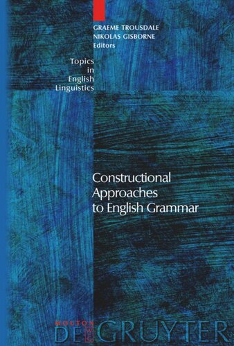 Constructional Approaches To English Grammar Graeme Trousdale Editor Nikolas Gisborne Editor