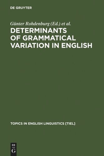 Determinants Of Grammatical Variation In English Gnter Rohdenburg Editor Britta Mondorf Editor
