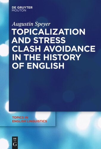 Topicalization And Stress Clash Avoidance In The History Of English Augustin Speyer