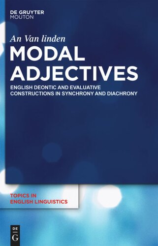 Modal Adjectives English Deontic And Evaluative Constructions In Diachrony And Synchrony An Van Linden